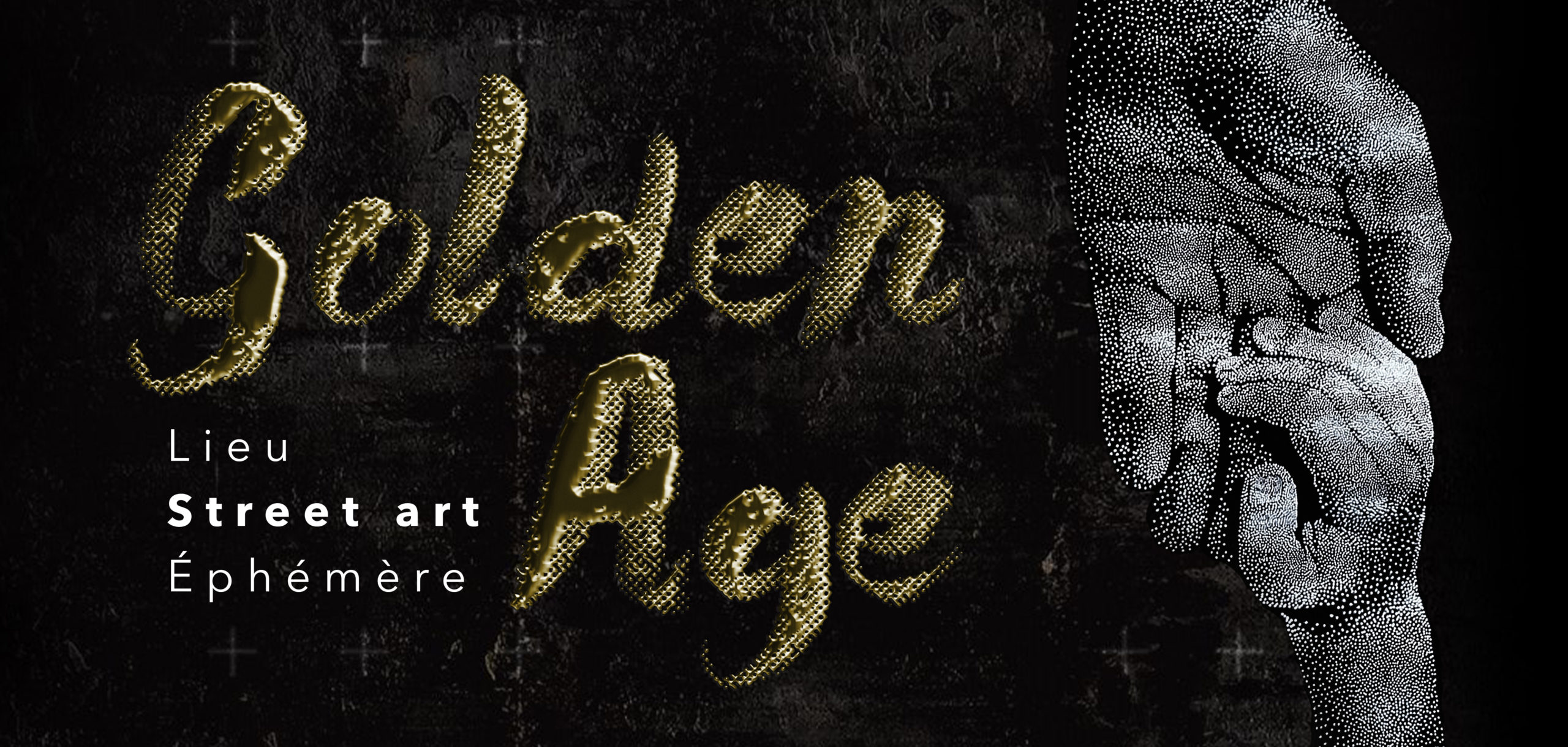 Golden Age + Lieu Street art Ephémère